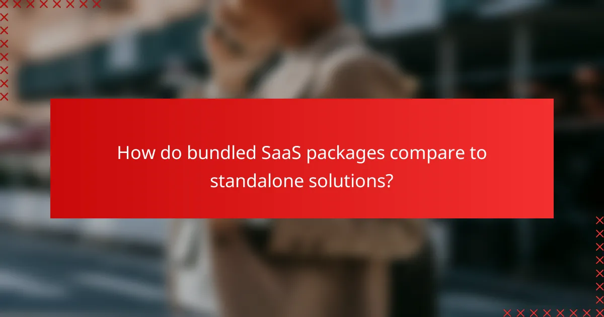How do bundled SaaS packages compare to standalone solutions?