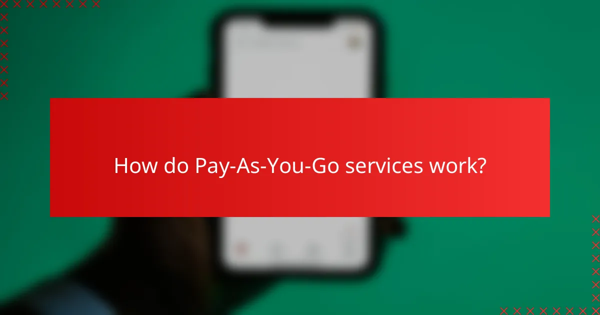 How do Pay-As-You-Go services work?
