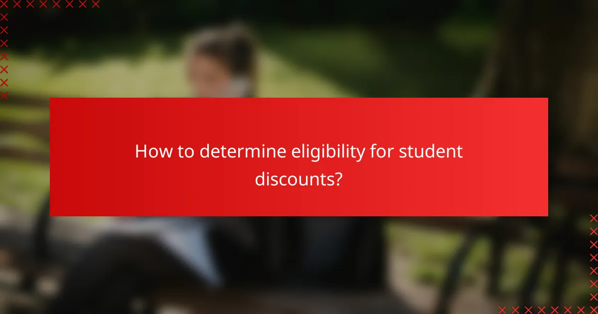 How to determine eligibility for student discounts?