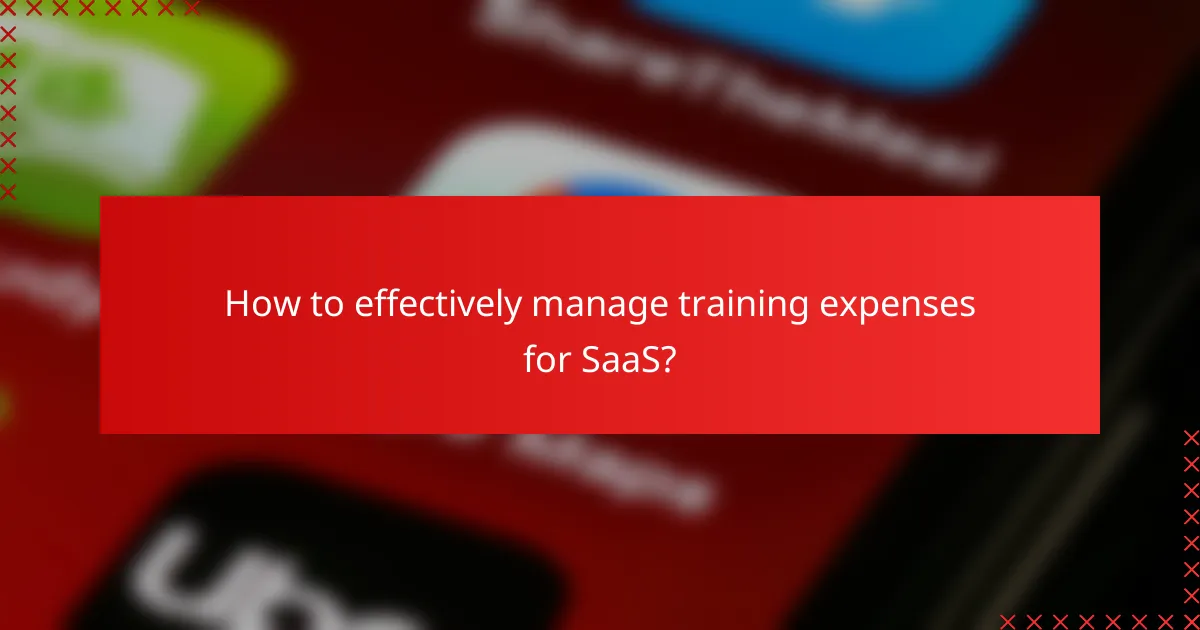 How to effectively manage training expenses for SaaS?