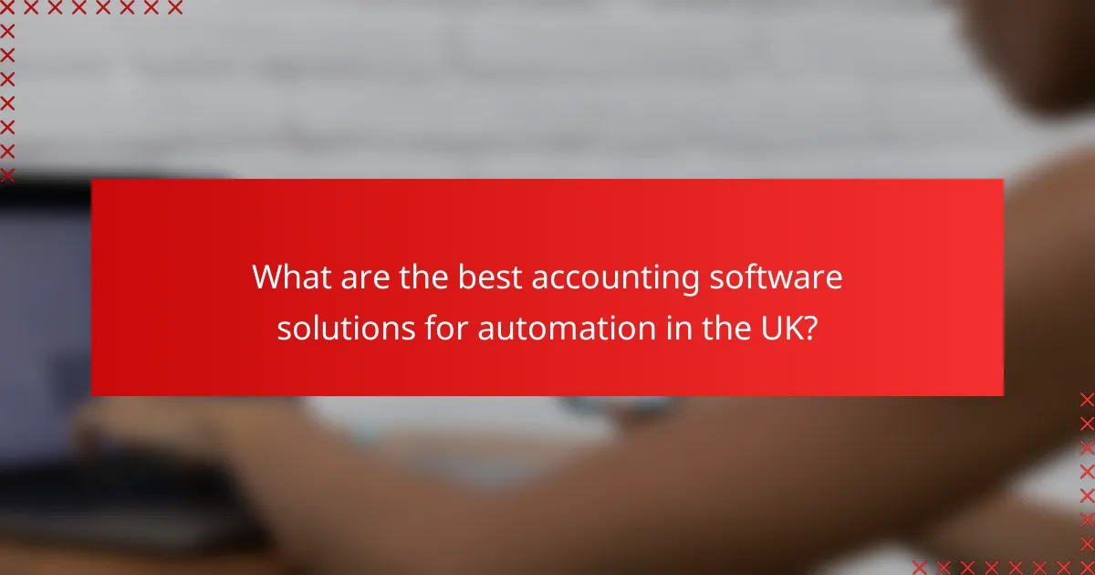 What are the best accounting software solutions for automation in the UK?
