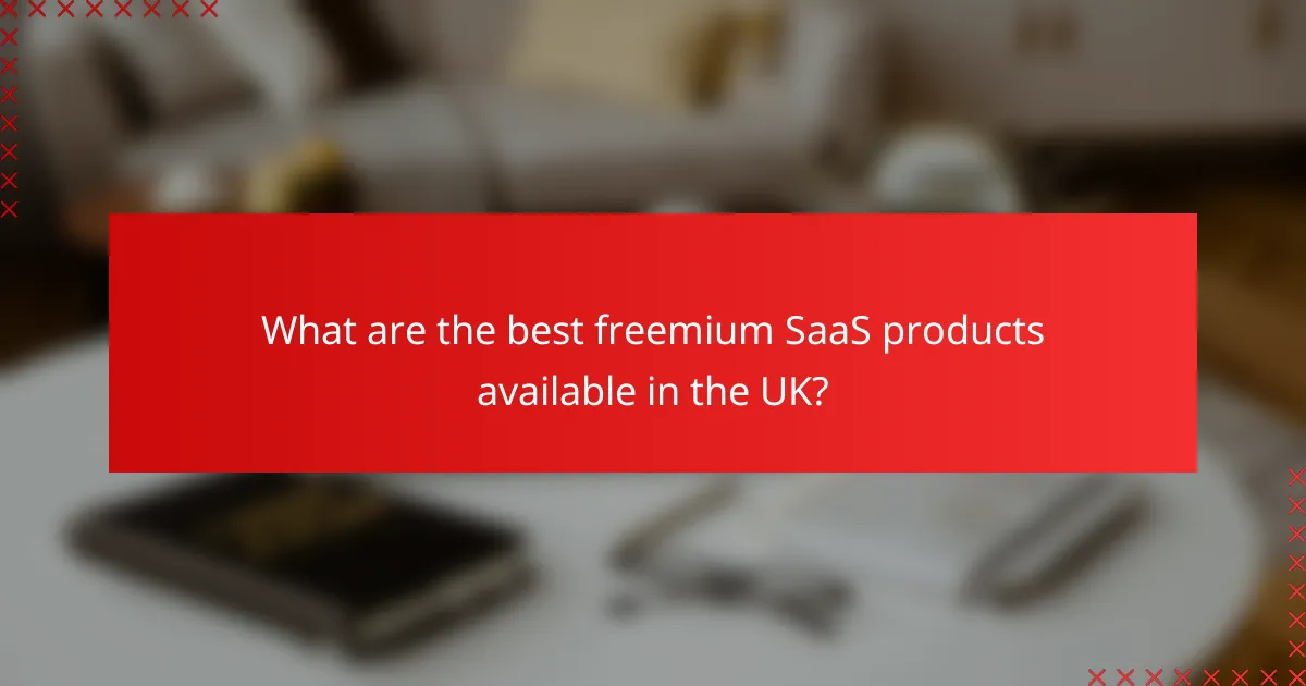 What are the best freemium SaaS products available in the UK?
