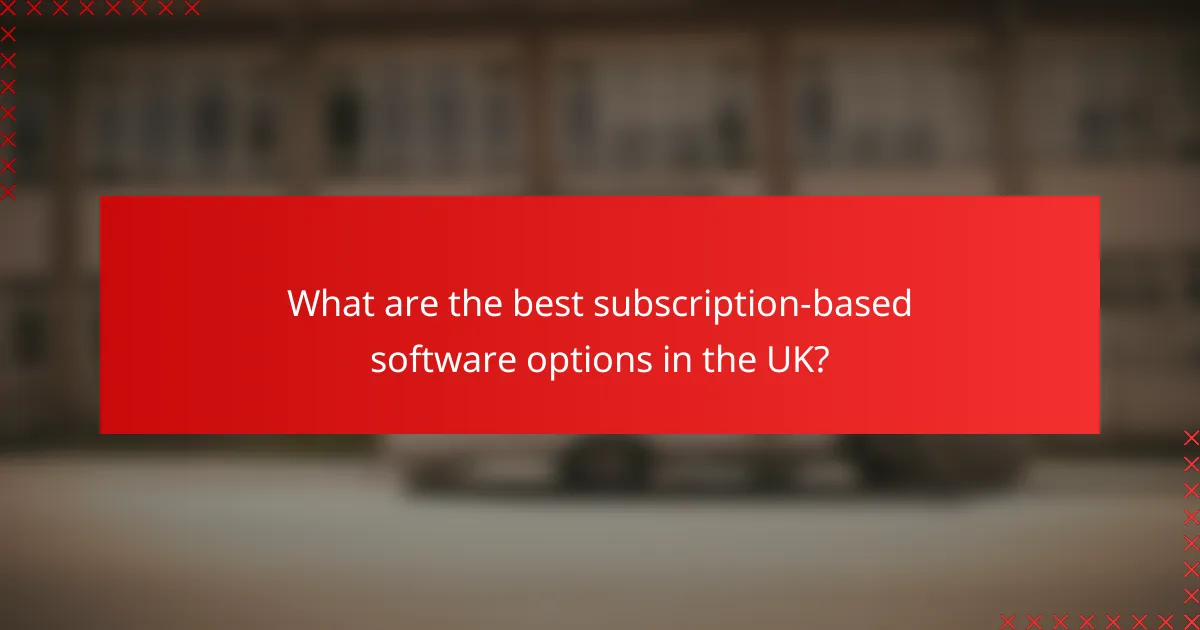 What are the best subscription-based software options in the UK?
