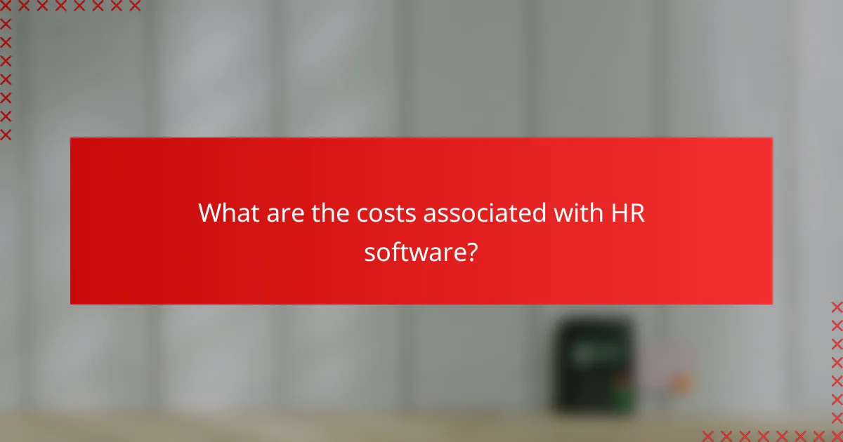 What are the costs associated with HR software?