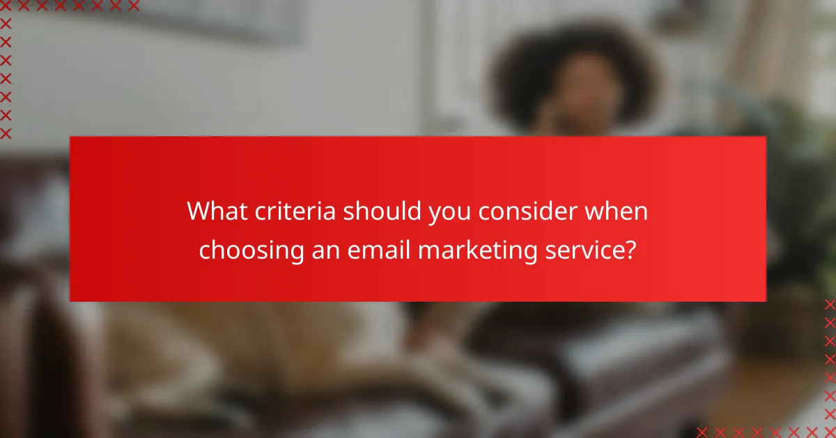 What criteria should you consider when choosing an email marketing service?