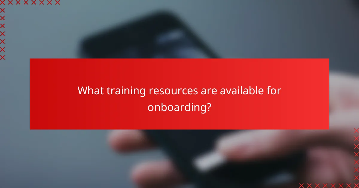 What training resources are available for onboarding?